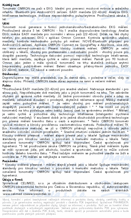 Tonometr OMRON na paži s EKG. Ideální pro prevenci mozkové mrtvice a srdečního infarktu. Bluetooth pro Android/iOS zařízení. EASY manžeta (22-42cm). Analýza EKG, Intellisense technologie, indikace nepravidelného pulsu/arytmie. Prodloužená záruka 5 let.