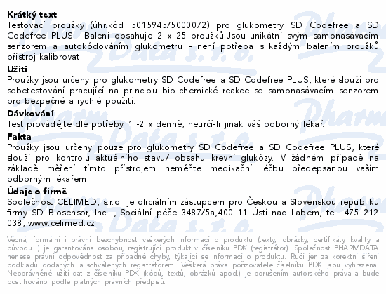 Testovací proužky (úhr.kód 5015945/5000072)  pro glukometry SD Codefree  a SD Codefree PLUS . Balení obsahuje 2 x 25 proužků.Jsou unikátní svým samonasávacím senzorem a autokódováním glukometru - není potřeba s každým balením proužků přístroj kalibrovat.