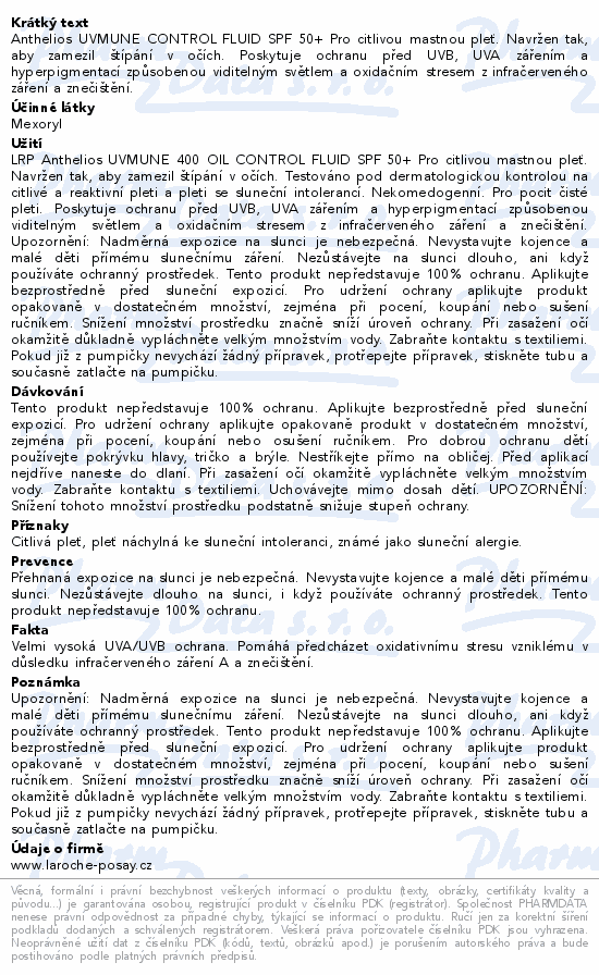 Anthelios UVMUNE CONTROL FLUID SPF 50+ Pro citlivou mastnou pleť. Navržen tak, aby zamezil štípání v očích. Poskytuje ochranu před UVB, UVA zářením a hyperpigmentací způsobenou viditelným světlem a oxidačním stresem z infračerveného záření a znečištění.