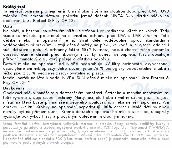 Ta největší ochrana pro nejmenší. Chrání okamžitě a na dlouhou dobu před UVA i UVB zářením. Pro jemnou dětskou pokožku jemné složení: NlVEA SUN dětské mléko na opalování Ultra Protect & Play OF 50+.