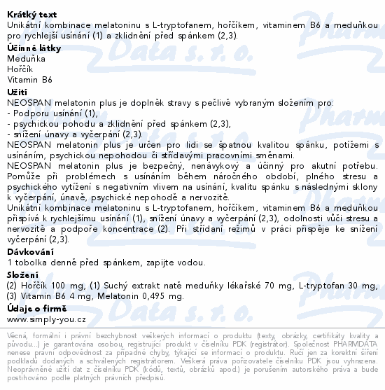 Unikátní kombinace melatoninu s L-tryptofanem, hořčíkem, vitaminem B6 a meduňkou pro rychlejší usínání (1) a zklidnění před spánkem (2,3).