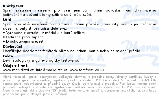 Sprej speciálně navržený pro vaši jemnou intimní pokožku, vás díky svému jedinečnému složení s ionty stříbra udrží déle svěží.