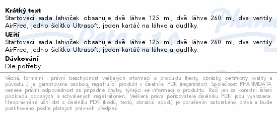 Startovací sada lahviček obsahuje dvě láhve 125 ml, dvě láhve 260 ml, dva ventily AirFree, jedno šidítko Ultrasoft, jeden kartáč na láhve a dudlíky.
