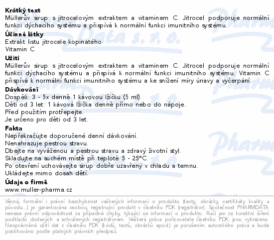 Müllerův sirup s jitrocelovým extraktem a vitaminem C. Jitrocel podporuje normální funkci dýchacího systému a přispívá k normální funkci imunitního systému.