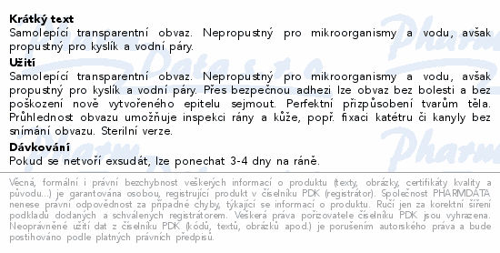 Samolepící transparentní obvaz. Nepropustný pro mikroorganismy a vodu, avšak propustný pro kyslík a vodní páry.