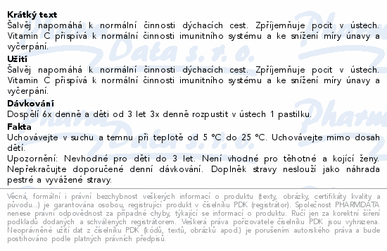 Šalvěj napomáhá k normální činnosti dýchacích cest. Zpříjemňuje pocit v ústech. Vitamin C přispívá k normální činnosti imunitního systému a ke snížení míry únavy a vyčerpání.