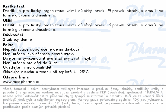 Draslík je pro lidský organizmus velmi důležitý prvek. Přípravek obsahuje draslík ve formě glukonanu draselného.