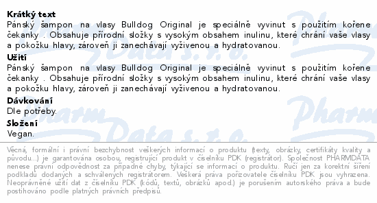 Pánský šampon na vlasy Bulldog Original je speciálně vyvinut s použitím kořene čekanky . Obsahuje přírodní složky s vysokým obsahem inulinu, které chrání vaše vlasy a pokožku hlavy, zároveň ji zanechávají vyživenou a hydratovanou.