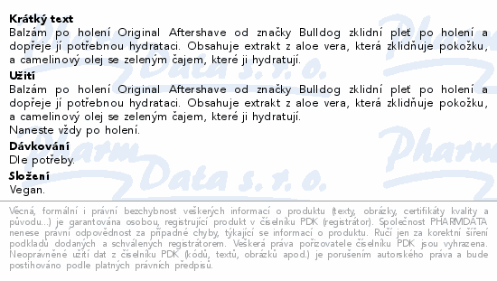 Balzám po holení Original Aftershave od značky Bulldog zklidní pleť po holení a dopřeje jí potřebnou hydrataci. Obsahuje extrakt z aloe vera, která zklidňuje pokožku, a camelinový olej se zeleným čajem, které ji hydratují.