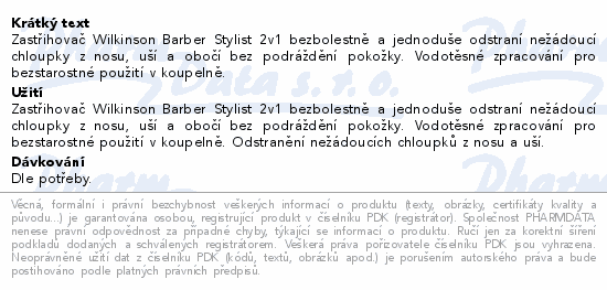 Zastřihovač Wilkinson Barber Stylist 2v1 bezbolestně a jednoduše odstraní nežádoucí chloupky z nosu, uší a obočí bez podráždění pokožky. Vodotěsné zpracování pro bezstarostné použití v koupelně.
