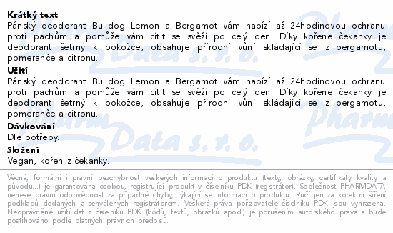 Pánský deodorant Bulldog  Lemon a Bergamot vám nabízí až 24hodinovou ochranu proti pachům a pomůže vám cítit se svěží po celý den. Díky kořene čekanky je deodorant šetrný k pokožce, obsahuje přírodní vůní skládající se z bergamotu, pomeranče a citronu.