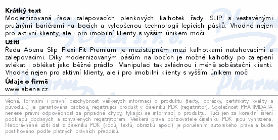 Modernizovaná řada zalepovacích plenkových kalhotek řady SLIP s vestavěnými pružnými bariérami na bocích a vylepšenou technologií lepících pásků. Vhodné nejen pro aktivní klienty, ale i pro imobilní klienty s vyšším únikem moči.