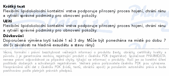 Flexibilní lipidokoloidní kontaktní vrstva podporuje přirozený proces hojení, chrání ránu a vytváří správné podmínky pro obnovení pokožky.