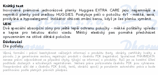 Inovované prémiové jednorázové plenky Huggies EXTRA CARE jsou nejjemnější a nejměkčí plenky pod značkou HUGGIES. Poskytuje péči o pokožku 4v1 - měkká, savá, prodyšná a hypoalergenní. Indikátor vlhkosti změní barvu, když je čas plenku vyměnit.