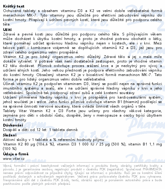 Ochucené tablety s obsahem vitaminu D3 a K2 ve velmi dobře vstřebatelné formě menachinon MK-7. Tyto vitaminy jsou důležité pro efektivní zabudování vápníku do kostní hmoty. Přispívají k udržení pevných kostí, které jsou důležité pro podporu celého těla.