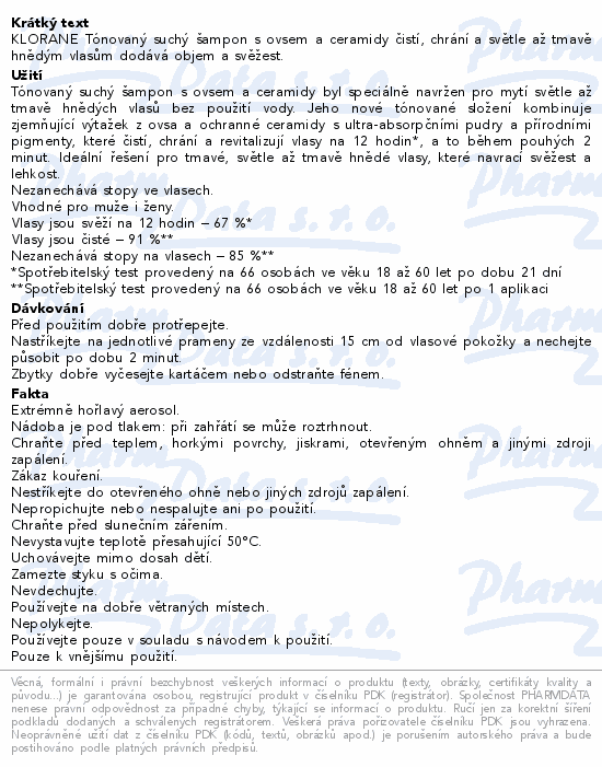 KLORANE Tónovaný suchý šampon s ovsem a ceramidy čistí, chrání a světle až tmavě hnědým vlasům dodává objem a svěžest.