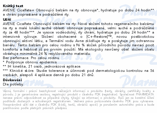 AVENE Cicalfate+ Obnovující balzám na rty obnovuje*, hydratuje po dobu 24 hodin** a chrání popraskané a podrážděné rty.