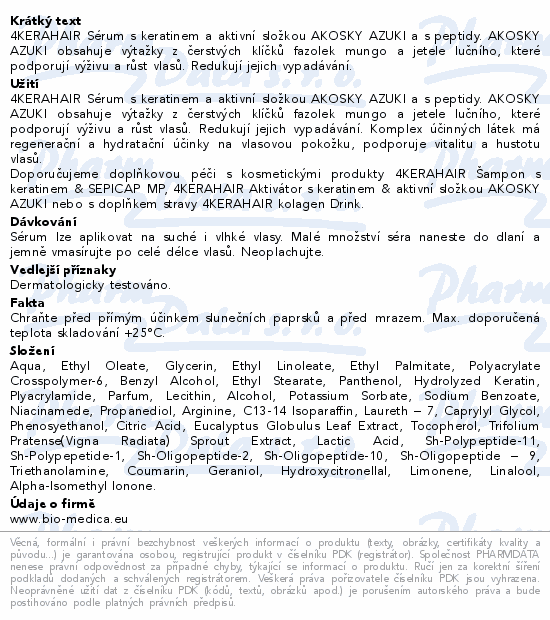 4KERAHAIR Sérum s keratinem a aktivní složkou AKOSKY AZUKI a s peptidy. AKOSKY AZUKI obsahuje výtažky z čerstvých klíčků fazolek mungo a jetele lučního, které podporují výživu a růst vlasů. Redukují jejich vypadávání.