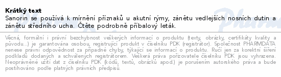 Sanorin se používá k mírnění příznaků u akutní rýmy, zánětu vedlejších nosních dutin a zánětu středního ucha. Čtěte pozorně příbalový leták.
