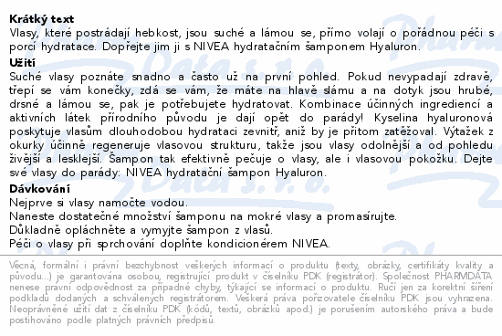 Vlasy, které postrádají hebkost, jsou suché a lámou se, přímo volají o pořádnou péči s porcí hydratace. Dopřejte jim ji s NIVEA hydratačním šamponem Hyaluron.