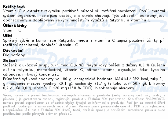 Vitamin C a extrakt z rakytníku pozitivně působí při rozšíření nachlazení. Posílí imunitní systém organismu, navíc jsou osvěžující a skvěle chutnají. Tyto zdravotní bonbony jsou obohacovány a doplňovány velkým množstvím výtažků z Rakytníku a vitamínu C.