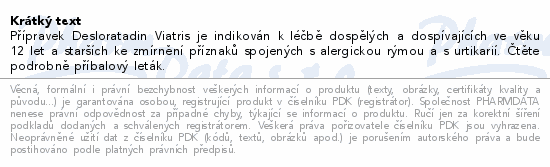 Přípravek Desloratadin Viatris je indikován k léčbě dospělých a dospívajících ve věku 12 let a starších ke zmírnění příznaků spojených s alergickou rýmou a s urtikarií. Čtěte pozorně příbalový leták.