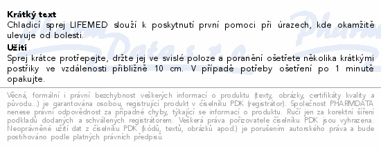 Chladicí sprej LIFEMED slouží k poskytnutí první pomoci při úrazech, kde okamžitě ulevuje od bolesti.