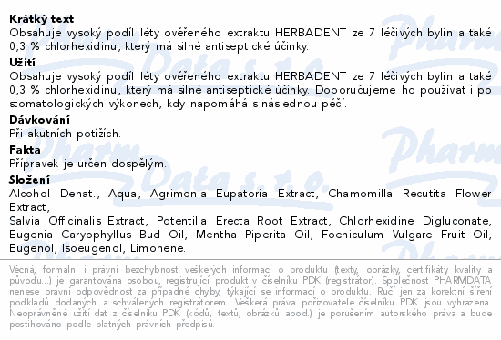 Obsahuje vysoký podíl léty ověřeného extraktu HERBADENT ze 7 léčivých bylin a také 0,3 % chlorhexidinu, který má silné antiseptické účinky.