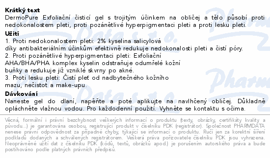 DermoPure Exfoliační čisticí gel s trojitým účinkem na obličej a tělo působí proti nedokonalostem pleti, proti pozánětlivé hyperpigmentaci pleti a proti lesku pleti.