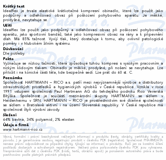 Idealflex je trvale elastické krátkotažné kompresní obinadlo, které lze použít jako podpůrný a odlehčovací obvaz při poškození pohybového aparátu. Je měkké, prodyšné, nevytahuje se.