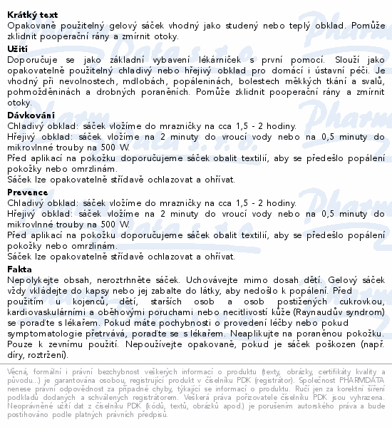 Opakovaně použitelný gelový sáček vhodný jako studený nebo teplý obklad. Pomůže zklidnit pooperační rány a zmírnit otoky.