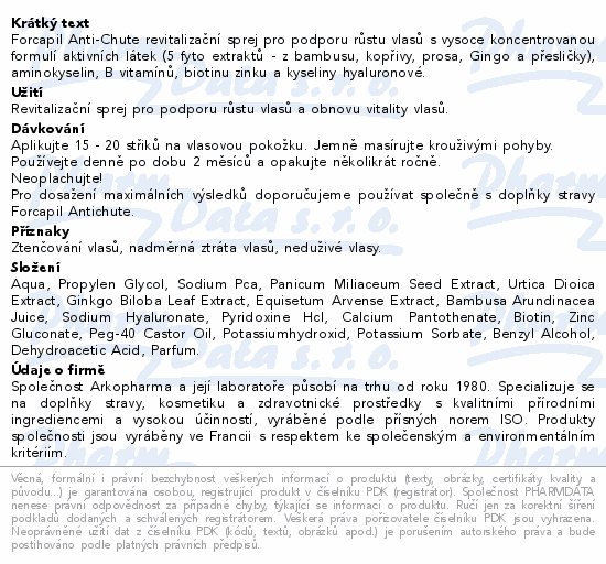 Forcapil Anti-Chute revitalizační sprej pro podporu růstu vlasů s vysoce koncentrovanou formulí aktivních látek (5 fyto extraktů - z bambusu, kopřivy, prosa, Gingo a přesličky), aminokyselin, B vitamínů, biotinu zinku a kyseliny hyaluronové.