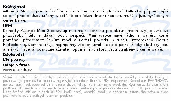 Attends Men 3 jsou měkké a diskrétní natahovací plenkové kalhotky připomínající spodní prádlo. Jsou určeny speciálně pro řešení lnkontinence u mužů a jsou vyráběny v černé barvě.