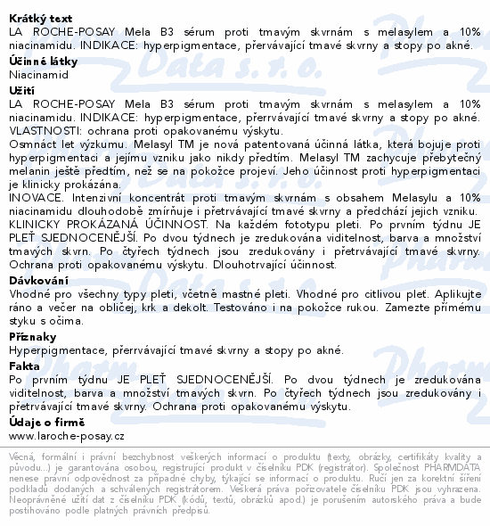 LA ROCHE-POSAY Mela B3 sérum proti tmavým skvrnám s melasylem a 10% niacinamidu. INDIKACE: hyperpigmentace, přervávající tmavé skvrny a stopy po akné.