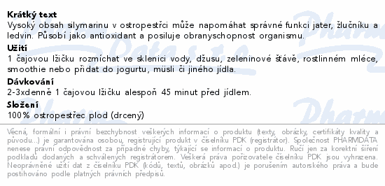 Vysoký obsah silymarinu v ostropestřci může napomáhat správné funkci jater, žlučníku a ledvin. Působí jako antioxidant a posiluje obranyschopnost organismu.