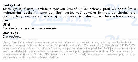 Tento vynikající sprej kombinuje vysokou úroveň SPF30 ochrany proti UV paprskům s hydratačními složkami, které pomáhají udržet vaši pokožku jemnou. Je vhodný pro všechny typy pokožky a můžete jej použít kdykoliv během dne. Nezanechává mastný film.