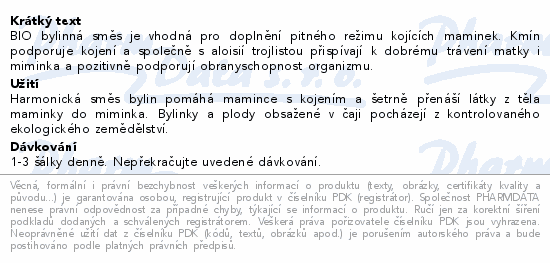 BIO bylinná směs je vhodná pro doplnění pitného režimu kojících maminek. Kmín podporuje kojení a společně s aloisií trojlistou přispívají k dobrému trávení matky i miminka a pozitivně podporují obranyschopnost organizmu.