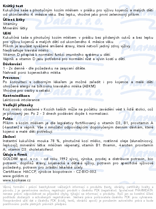 Kukuřičná kaše s plnotučným kozím mlékem v prášku pro výživu kojenců a malých dětí od ukončeného 4. měsíce věku. Bez lepku, vhodné jako první zeleninový příkrm.