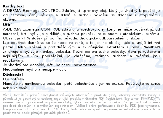 A-DERMA Exomega CONTROL Zvláčňující sprchový olej, který je vhodný k použití již od narození, čistí, vyživuje a zklidňuje suchou pokožku se sklonem k atopickému ekzému.