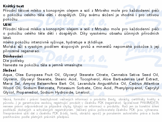 Přírodní tělové mléko s konopným olejem a solí z Mrtvého moře pro každodenní péči o pokožku celého těla dětí i dospělých. Díky svému složení je vhodné i pro citlivou pokožku.