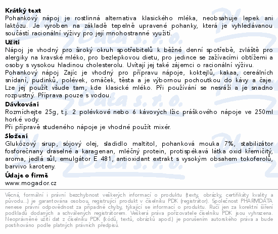 Pohankový nápoj je rostlinná alternativa klasického mléka, neobsahuje lepek ani laktózu. Je vyroben na základě tepelně upravené pohanky, která je vyhledávanou součástí racionální výživy pro její mnohostranné využití.