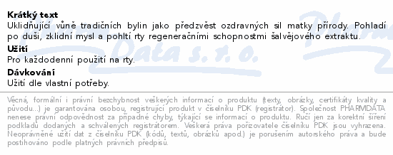 Uklidňující vůně tradičních bylin jako předzvěst ozdravných sil matky přírody. Pohladí po duši, zklidní mysl a pohltí rty regeneračními schopnostmi šalvějového extraktu.
