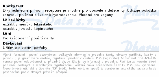 Díky jedinečně přírodní receptuře je vhodné pro dospělé i dětské rty. Udržuje pokožku zdravou, pružnou a kvalitně hydratovanou. Vhodné pro vegany.