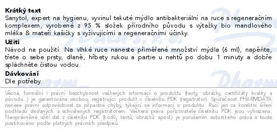 Sanytol, expert na hygienu, vyvinul tekuté mýdlo antibakteriální na ruce s regeneračním komplexem, vyrobené z 95 % složek přírodního původu s výtažky bio mandlového mléka & mateří kašičky s vyživujícími a regeneračními účinky.