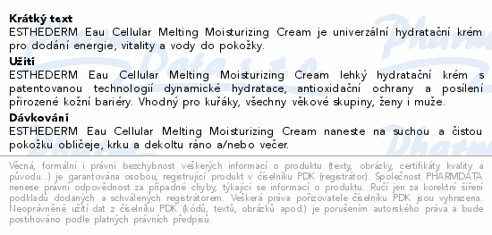 ESTHEDERM Eau Cellular Melting Moisturizing Cream je univerzální hydratační krém pro dodání energie, vitality a vody do pokožky.