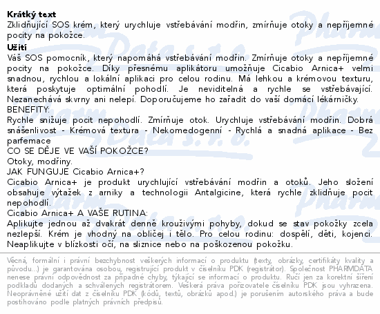 Zklidňující SOS krém, který urychluje vstřebávání modřin, zmírňuje otoky a nepříjemné pocity na pokožce.