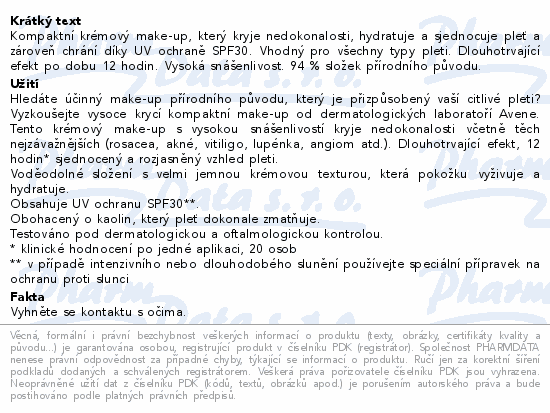 Kompaktní krémový make-up, který kryje nedokonalosti, hydratuje a sjednocuje pleť a zároveň chrání díky UV ochraně SPF30. Vhodný pro všechny typy pleti. Dlouhotrvající efekt po dobu 12 hodin. Vysoká snášenlivost. 94 % složek přírodního původu.