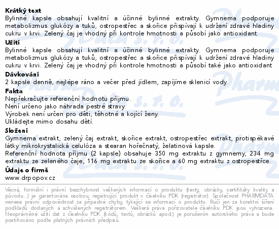 Bylinné kapsle obsahují kvalitní a účinné bylinné extrakty. Gymnema podporuje metabolizmus glukózy a tuků, ostropestřec a skořice přispívají k udržení zdravé hladiny cukru v krvi. Zelený čaj je vhodný při kontrole hmotnosti a působí jako antioxidant.