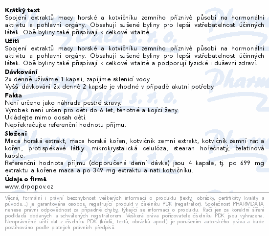 Spojení extraktů macy horské a kotvičníku zemního příznivě působí na hormonální aktivitu a pohlavní orgány. Obsahují sušené byliny pro lepší vstřebatelnost účinných látek. Obě byliny také přispívají k celkové vitalitě.