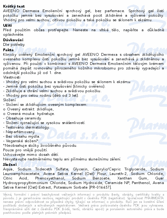 AVEENO Dermexa Emolienční sprchový gel, bez parfemace. Sprchový gel čistí pokožku jemně bez vysušování a zanechává pocit zklidněné a vyživené pokožky. Vhodný pro velmi suchou, citlivou pokožku a také pokožku se sklonem k ekzému.